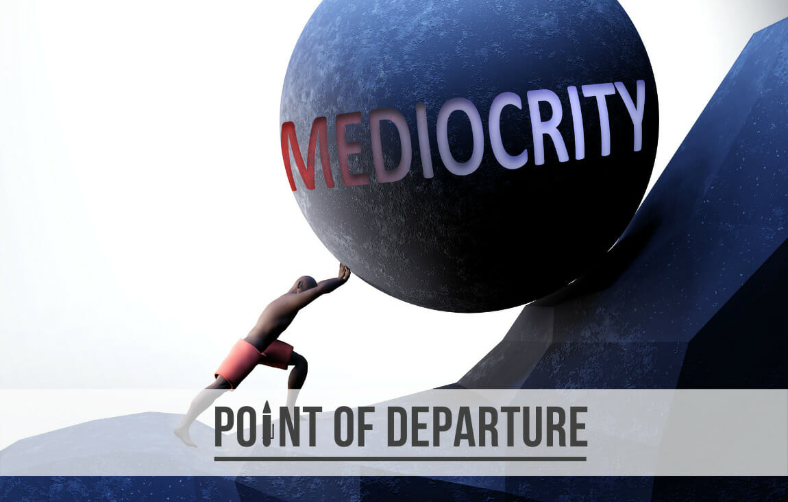 Be a “Nobody”  Defeating Mediocrity