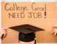 Graduate holding a cardboard sign that says: College Grad Need Job