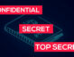 Secret levels: Confidential, Secret, Top Secret.