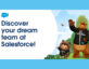 Discover your dream team at Salesforce!