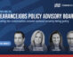 A graphic introducing the ClearanceJobs Policy Advisory Board with the tagline: "Elevating the conversation around national security hiring policy." The ClearanceJobs logo appears in the top right corner. Below the title, four inaugural board members are featured in black-and-white portraits: The Honorable William Evanina, The Honorable Ellen McCarthy, Jamie Jones Miller, and Charles Phalen. A blue callout box highlights "The Inaugural Members." The background features a dark blue gradient with geometric design elements.