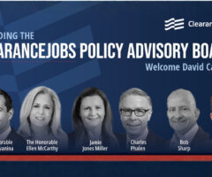 Expanding the ClearanceJobs Policy Advisory Board with six members pictured: The Honorable William Evanina, The Honorable Ellen McCarthy, Jamie Jones Miller, Charles Phalen, Bob Sharp, and David Cattler. The text welcomes David Cattler. The ClearanceJobs logo is in the top right corner.
