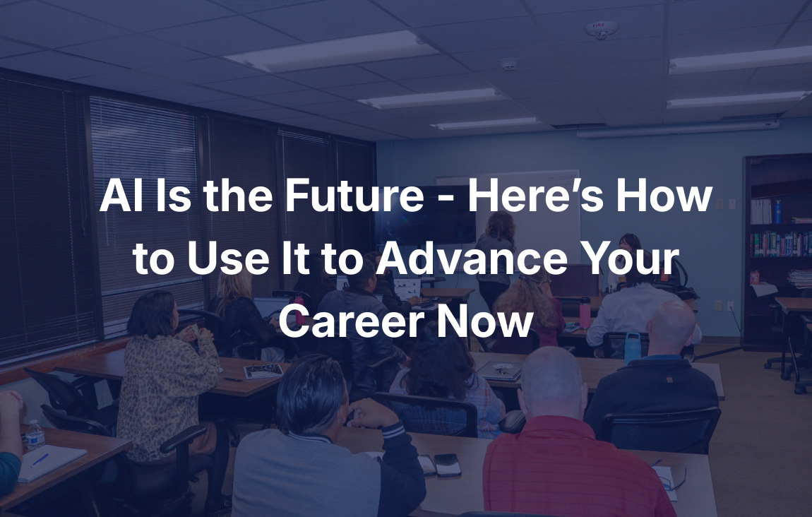 AI Is the Future - Here’s How to Use It to Advance Your Career Now ...